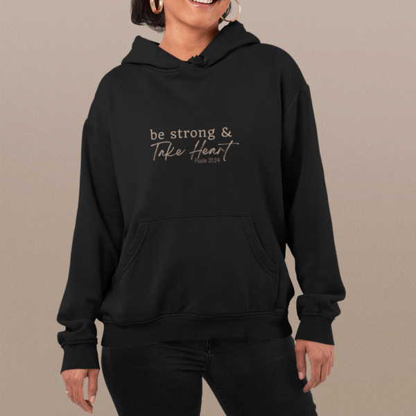 BE STRONG & TAKE HEART HOODIE