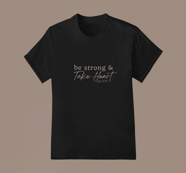 BE STRONG & TAKE HEART TEE